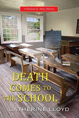 Death Comes To The School - Catherine Lloyd
