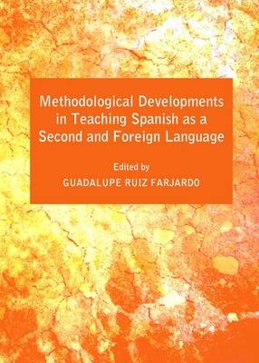 Methodological Developments in Teaching Spanish as a Second and Foreign Language - 