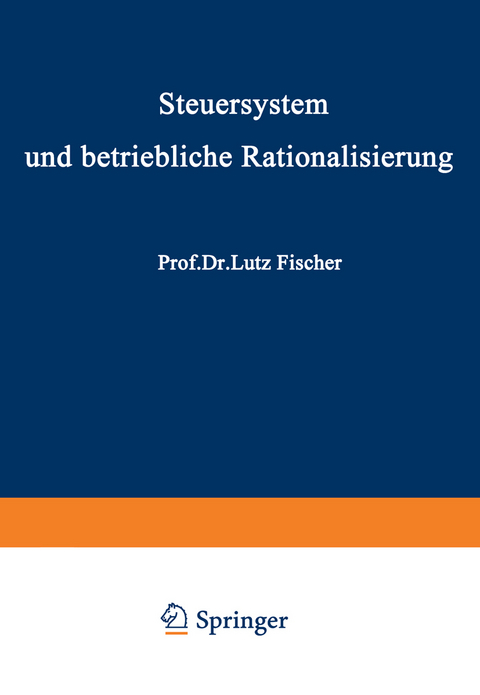 Steuersystem und betriebliche Rationalisierung - Lutz Fischer