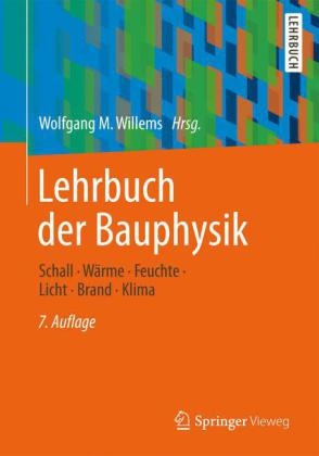 Lehrbuch der Bauphysik - Peter H&auml;upl, Martin Homann, Christian K&ouml;lzow, Olaf Riese, Anton Maas, Gerrit H&ouml;fker, Christian Nocke