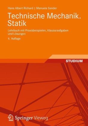Technische Mechanik. Statik - Hans Albert Richard, Manuela Sander