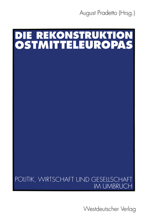 Die Rekonstruktion Ostmitteleuropas - 