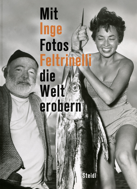 Mit Fotos die Welt erobern - Inge Feltrinelli