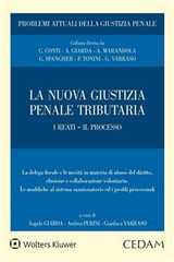 La nuova giustizia penale tributaria - Angelo Giarda, Andrea Perini, Gianluca Varraso