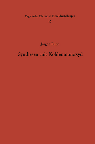 Synthesen mit Kohlenmonoxyd