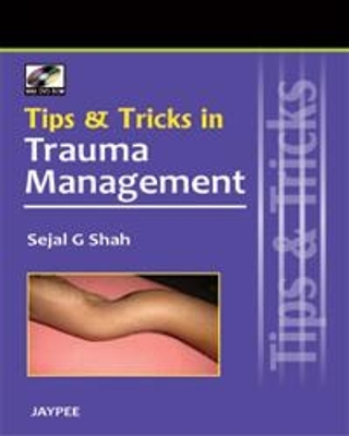 Tips and Tricks in Trauma Management - Sejal G Shah