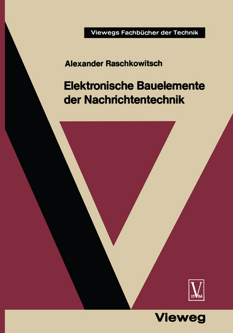 Elektronische Bauelemente der Nachrichtentechnik - Alexander Raschkowitsch