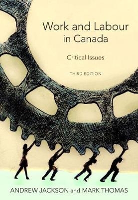 Work and Labour in Canada - Andrew Jackson, Mark Thomas