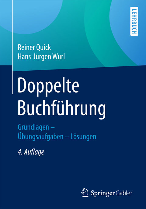 Doppelte Buchf&uuml;hrung - Reiner Quick, Prof. (em.) Dr. Dr. h.c. Hans-J&uuml;rgen Wurl