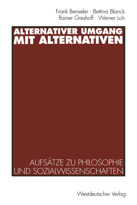 Alternativer Umgang mit Alternativen - Frank Benseler, Bettina Blanck, Rainer Greshoff, Werner Loh