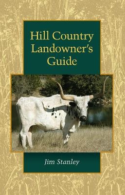 Hill Country Landowner's Guide -  Texas A&  M University Press