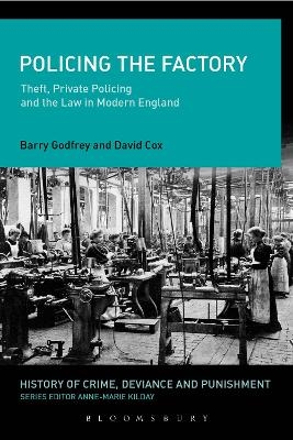 Policing the Factory - Prof. Barry Godfrey, Dr. David J. Cox