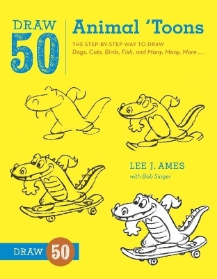 Draw 50 Animal &prime;Toons - L Ames
