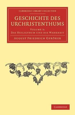 Geschichte des Urchristenthums - August Friedrich Gfr&ouml;rer