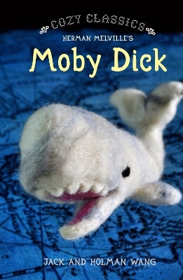 Cozy Classics: Moby Dick - Jack Wang, Holman Wang