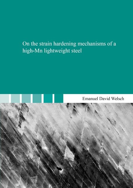 On the strain hardening mechanisms of a high-Mn lightweight steel - Emanuel David Welsch