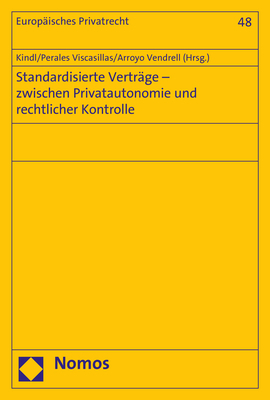 Standardisierte Vertr&auml;ge - zwischen Privatautonomie und rechtlicher Kontrolle - 