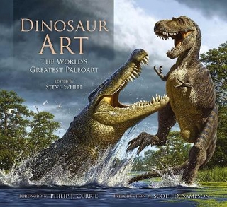 Dinosaur Art: The World's Greatest Paleoart