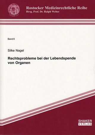 Rechtsprobleme bei der Lebendspende von Organen
