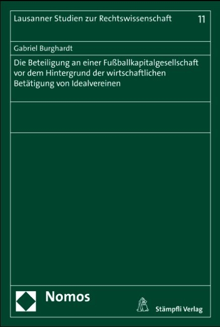 Die Beteiligung an einer Fussballkapitalgesellschaft vor dem Hintergrund der wirtschaftlichen Bet&auml;tigung von Idealvereinen - Gabriel Burghardt