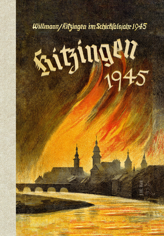 Kitzingen im Schicksalsjahr 1945