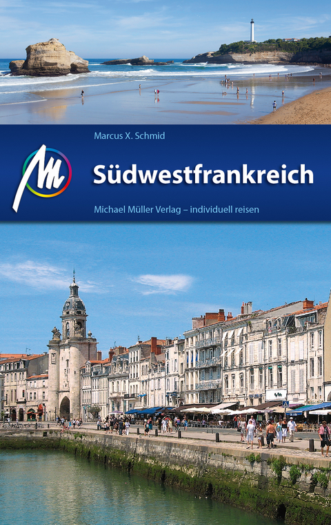 S&uuml;dwestfrankreich Reisef&uuml;hrer Michael M&uuml;ller Verlag - Marcus X Schmid
