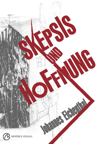 Skepsis und Hoffnung - Johannes Eichenthal