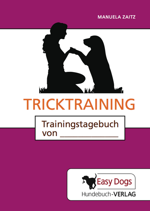 Hunde-Trainingstagebuch Tricktraining - Manuela Zaitz