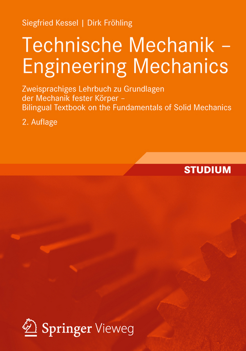 Technische Mechanik - Engineering Mechanics - Siegfried Kessel, Dirk Fr&ouml;hling