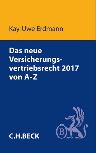 Das neue Versicherungsvertriebsrecht 2017 von A-Z