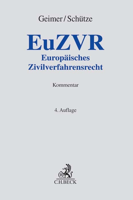 Europäisches Zivilverfahrensrecht. EuZVR - Reinhold Geimer, Rolf A. Schütze