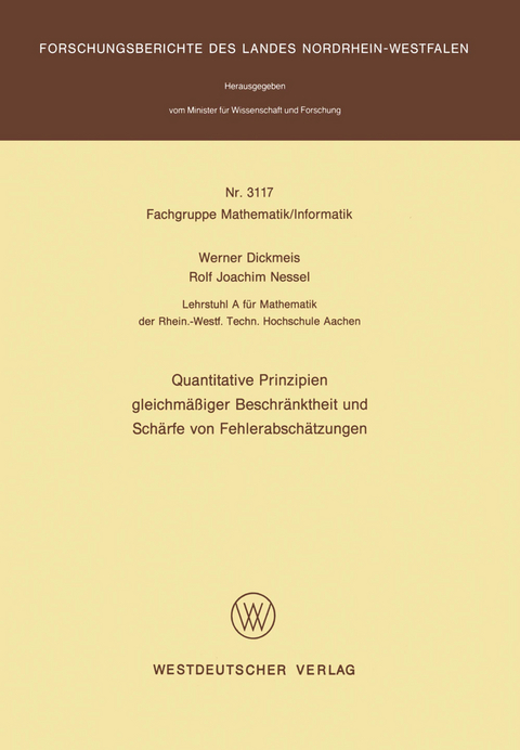 Quantitative Prinzipien gleichm&auml;&szlig;iger Beschr&auml;nktheit und Sch&auml;rfe von Fehlerabsch&auml;tzungen - Werner Dickmeis