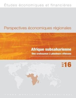Regional Economic Outlook, October 2016, Sub-Saharan Africa (French Edition)
