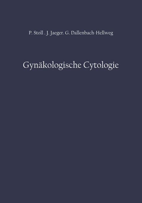 Gyn&auml;kologische Cytologie - Peter Stoll, Jost Jaeger, Gisela Dallenbach-Hellweg