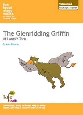 Walks Around Ullswater and Penrith: Fun, Local Story Walks for Children and the Young at Heart - Anja Phoenix