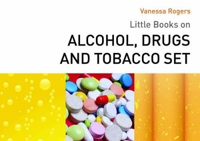 Little Books on Alcohol, Drugs and Tobacco Set - Vanessa Rogers