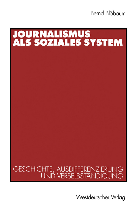 Journalismus als soziales System - Bernd Bl&ouml;baum