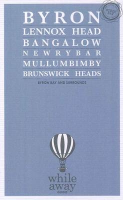 Whileaway Guides - Byron Bay and Surrounds, NSW