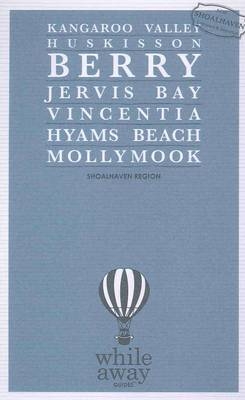 Whileaway Guides - Shoalhaven Region, NSW