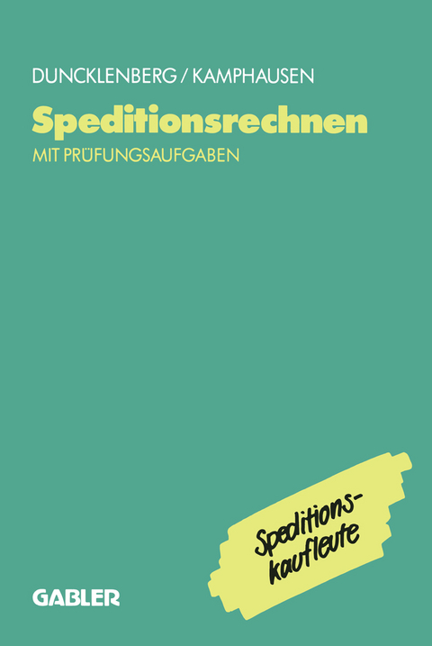 Speditionsrechnen mit Prüfungsaufgaben - Rudolf E. Kamphausen