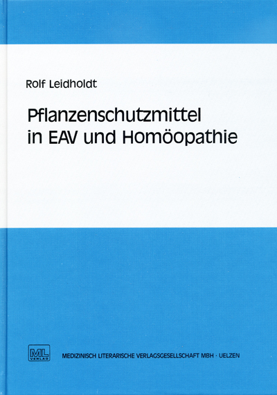 Pflanzenschutzmittel in EAV und Hom&ouml;opathie - Rolf Leidholdt