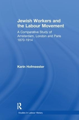Jewish Workers and the Labour Movement - Karin Hofmeester