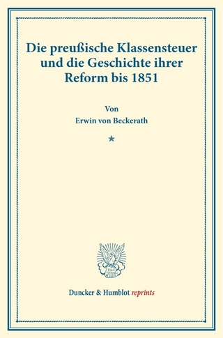 Die preußische Klassensteuer und die Geschichte ihrer Reform bis 1851.