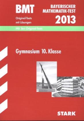 Bayerischer Mathematik-Test / BMT 2013, Gymnasium 10. Klasse