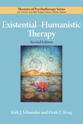 Existential&ndash;Humanistic Therapy - Kirk J. Schneider, Orah T. Krug
