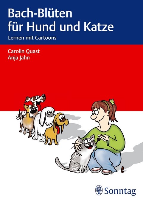 Bach-Bl&uuml;ten f&uuml;r Hund und Katze - Carolin Quast, Anja Jahn