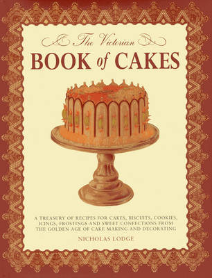 The Victorian Book of Cakes - T. Percy Lewis, A. G. Bromley