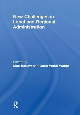 New Challenges in Local and Regional Administration - Max Barlow