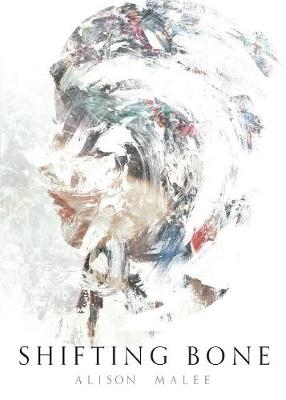 Shifting Bone - Alison Malee