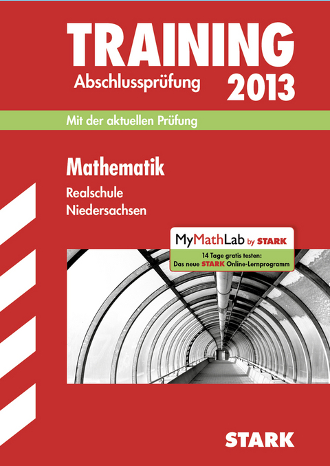 Training Abschlusspr&uuml;fung Realschule Niedersachsen / Mathematik 2013 - Ursula Hollen, Olaf Kl&auml;rner, Wolfgang Matschke, Marc M&ouml;llers, Dietmar Steiner, Henner Striedelmeyer